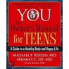 You: The Owner's Manual for Teens door Michael F. Roizen