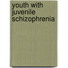 Youth With Juvenile Schizophrenia door Phyllis Livingston