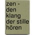 Zen - Den Klang der Stille hören