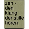 Zen - Den Klang der Stille hören door Set Osho