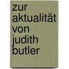 Zur Aktualität von Judith Butler door Eva von Redecker