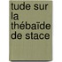 tude Sur La Thébaïde De Stace