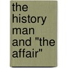 The History Man And "The Affair" door Ismail Durgut