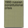 1993 Russian Constitutional Crisis door Frederic P. Miller