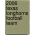 2006 Texas Longhorns Football Team