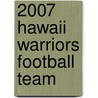 2007 Hawaii Warriors Football Team door Frederic P. Miller