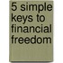 5 Simple Keys to Financial Freedom