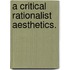A Critical Rationalist Aesthetics.