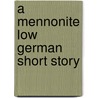 A Mennonite Low German Short Story door Swetlana Braun