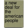A New Deal For The American People by Roger Biles