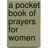 A Pocket Book Of Prayers For Women door Not Available