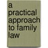 A Practical Approach To Family Law