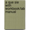A Que Sie With Workbook/Lab Manual by Serrano