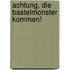 Achtung, Die Bastelmonster Kommen!