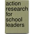 Action Research For School Leaders