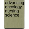Advancing Oncology Nursing Science by Unknown