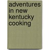 Adventures in New Kentucky Cooking by David Domine