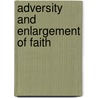 Adversity And Enlargement Of Faith by Theodore Austin Sparks