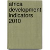 Africa Development Indicators 2010 door World Bank Group