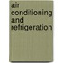 Air Conditioning and Refrigeration