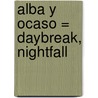 Alba y Ocaso = Daybreak, Nightfall by Jorge Elias Lujan