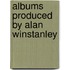 Albums Produced By Alan Winstanley