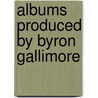 Albums Produced By Byron Gallimore door Source Wikipedia