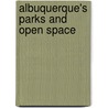 Albuquerque's Parks and Open Space door Matt Schmader