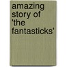 Amazing Story Of 'The Fantasticks' by Robert Viagas