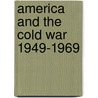 America and the Cold War 1949-1969 by George Edward Stanley