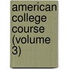 American College Course (Volume 3) door Seymour Eaton