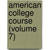 American College Course (Volume 7) by Seymour Eaton