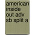 American Inside Out Adv Sb Split A