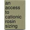 An Access To Cationic Rosin Sizing by Ma Tien Chuong