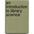 An Introduction To Library Science
