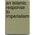 An Islamic Response To Imperialism
