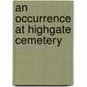 An Occurrence At Highgate Cemetery by S.C. Dixon