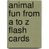 Animal Fun From A To Z Flash Cards