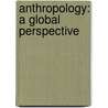 Anthropology: A Global Perspective by Raymond Scupin