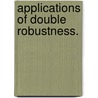 Applications Of Double Robustness. door Daniel Boss Rubin