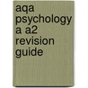 Aqa Psychology A A2 Revision Guide door Simon Greene