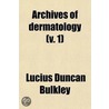 Archives Of Dermatology (Volume 1) door Lucius Duncan Bulkley