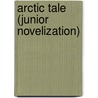 Arctic Tale  (Junior Novelization) door Linda Woolverton