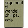 Argument Of Wendell Phillips, Esq. door Edward Greely Loring