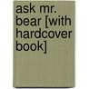 Ask Mr. Bear [With Hardcover Book] door Marjorie Flack