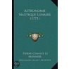 Astronomie Nautique Lunaire (1771) by Pierre-Charles Le Monnier
