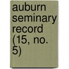 Auburn Seminary Record (15, No. 5) by Auburn Theological Seminary