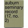 Auburn Seminary Record (17, No. 2) by Auburn Theological Seminary