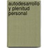 Autodesarrollo y Plenitud Personal
