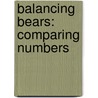 Balancing Bears: Comparing Numbers door Megan Atwood